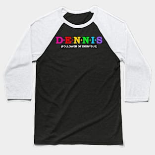 Dennis - Follower of Dionysus. Baseball T-Shirt